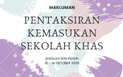 MAKLUMAN PENTAKSIRAN KEMASUKAN SEKOLAH KHAS